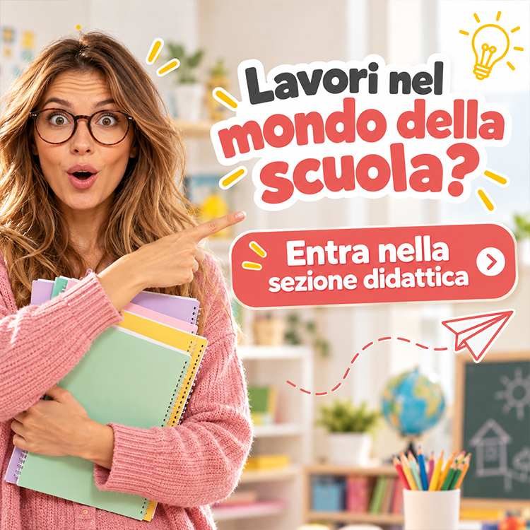 Lavori nel mondo della scuola? Entra nella sezione didattica