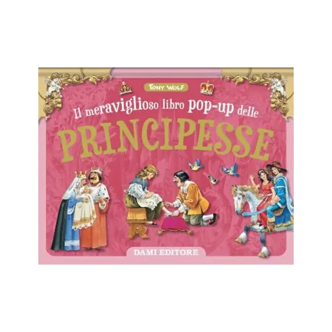 Maxi Pop-up - Meraviglioso Libro Pop-up Principesse - Prima biblioteca