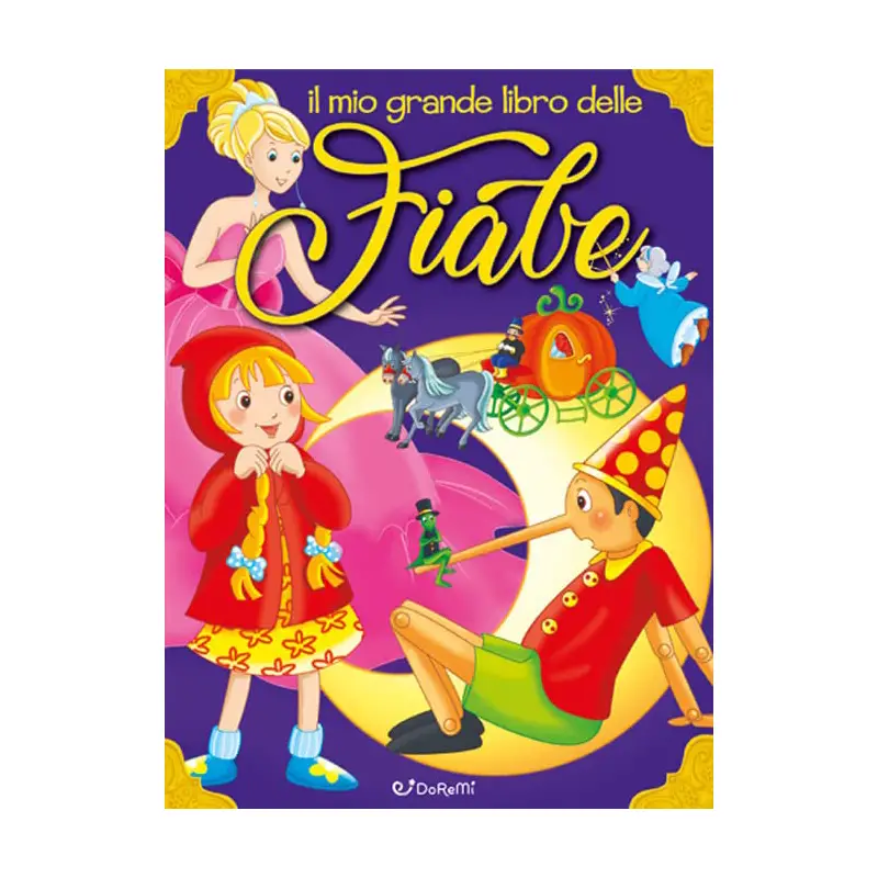 Libro Il Mio Grande Libro delle Fiabe – Le Storie Più Belle per Sognare - Prima biblioteca
