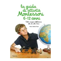 Libro “La Guida di Attività Montessori 6-12 Anni” – Scopri, Impara e Gioca