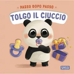 Board Books - Passo Dopo Passo Tolgo Il Ciuccio