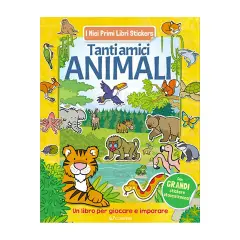 I Miei Primi Libri Stickers: Tanti Amici Animali