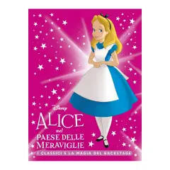 Alice nel Paese delle Meraviglie - Classici e Magia del Backstage